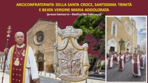 LUCERA - ARCICONFRATERNITA DELLA SANTA CROCE,SANTISSIMA TRINITA E BEATA VERGINE ADDOLORATA